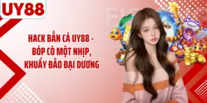 Hack Bắn Cá UY88 - Bóp Cò Một Nhịp, Khuấy Đảo Đại Dương