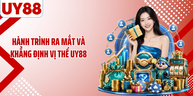 Hành trình ra mắt và khẳng định vị thế UY88