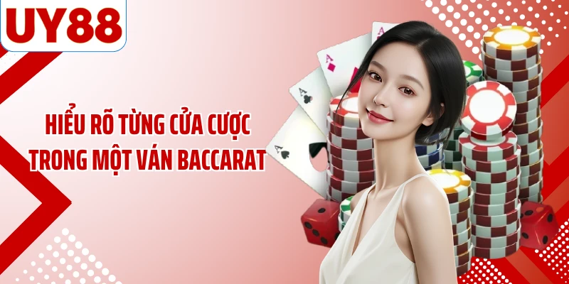 Hiểu rõ từng cửa cược trong một ván baccarat